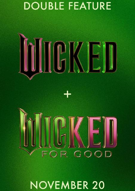 WICKED + WICKED FOR GOOD [DOUBLE FEATURE] 